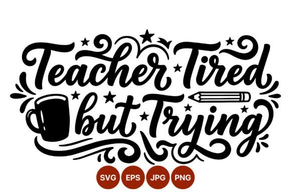 Teacher Tired Graphics & Illustrations Review